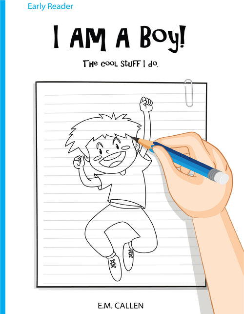 I AM A BOY! The cool stuff I do. Early Reader